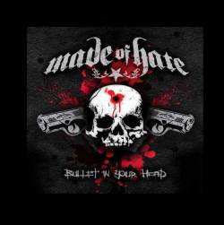 Made Of Hate : Bullet in Your Head